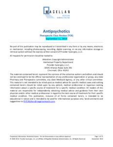 Antipsychotics  Therapeutic Class Review (TCR) September 11, 2014 No part of this publication may be reproduced or transmitted in any form or by any means, electronic or mechanical, including photocopying, recording, dig