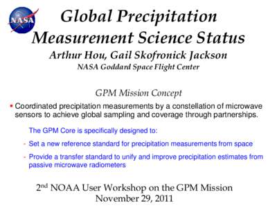 Global Precipitation Measurement Science Status Arthur Hou, Gail Skofronick Jackson NASA Goddard Space Flight Center  GPM Mission Concept