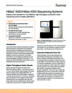 Specification Sheet: Sequencing  HiSeq® 3000/HiSeq 4000 Sequencing Systems Setting a new standard for cost-effective, high-throughput, production-scale sequencing across multiple applications. Highlights
