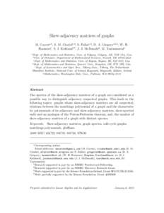 Skew-adjacency matrices of graphs M. Caversa,1 , S. M. Cioab˘ab,4 , S. Fallatc,2 , D. A. Gregoryd,2,∗, W. H. Haemerse , S. J. Kirklandf,3 , J. J. McDonaldg , M. Tsatsomerosg a  Dept. of Mathematics and Statistics, Uni