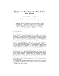EpiSpin: an Eclipse Plug-in for Promela/Spin using Spoofax B. de Vos, L.C.L. Kats, and C. Pronk Delft University of Technology, The Netherlands , , 