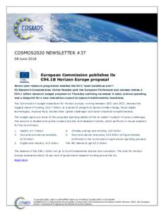 COSMOS2020 NEWSLETTER #37 08 June 2018 European Commission publishes its €94.1B Horizon Europe proposal Seven-year research programme labelled the EU’s ‘most ambitious ever’!