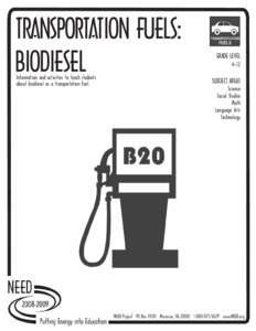 TRANSPORTATION FUELS: BIODIESEL Information and activities to teach students about biodiesel as a transportation fuel.  GRADE LEVEL