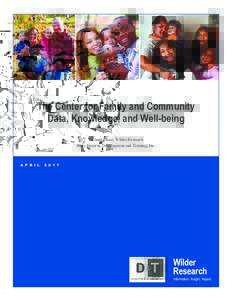 The Center for Family and Community Data, Knowledge, and Well-being Richard Chase, Wilder Research Betty Emarita, Development and Training, Inc.  A P R I L