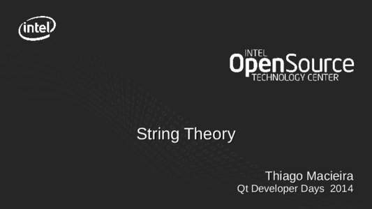 String Theory Thiago Macieira Qt Developer Days 2014  Who am I?