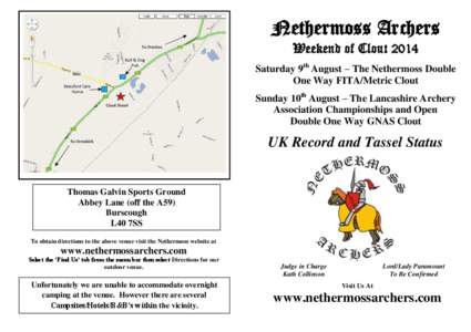 Nethermoss Archers Weekend of Clout 2014 Saturday 9th August – The Nethermoss Double One Way FITA/Metric Clout Sunday 10th August – The Lancashire Archery Association Championships and Open