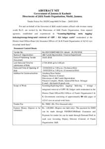 ABSTRACT NIT Government of Jammu & Kashmir Directorate of J&K Funds Organisation, Muthi, Jammu. Tender Notice No: DGF/CompDate: - For and on behalf of the Governor of J&K sealed tenders affixed with r