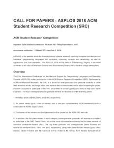 CALL​ ​FOR​ ​PAPERS​ ​-​ ​ASPLOS​ ​2018​ ​ACM Student​ ​Research​ ​Competition​ ​(SRC) ACM​ ​Student​ ​Research​ ​Competition Important​ ​Dates​ ​Abstract​ ​sub