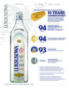 ( “Look — SOo — SO — va h” )  # the World’s 1 Potato Vodka The only Polish vodk a to win the gold