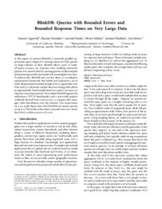 BlinkDB: Queries with Bounded Errors and Bounded Response Times on Very Large Data Sameer Agarwal† , Barzan Mozafari○ , Aurojit Panda† , Henry Milner† , Samuel Madden○ , Ion Stoica∗† ○ ∗ †University o