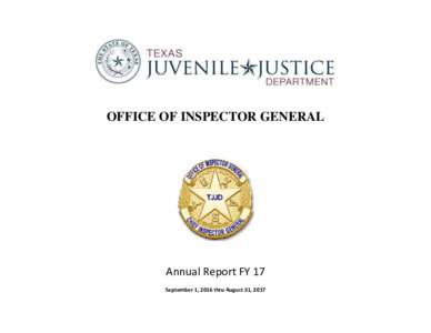 OFFICE OF INSPECTOR GENERAL  Annual Report FY 17 September 1, 2016 thru August 31, 2017  Offi ce o f Inspe ct or Gener al