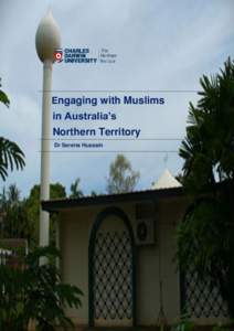 Engaging with Muslims  in Australia’s Northern Territory Dr Serena Hussain