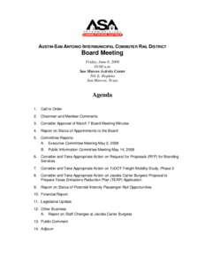 AUSTIN-SAN ANTONIO INTERMUNICIPAL COMMUTER RAIL DISTRICT  Board Meeting Friday, June 6, :00 a.m.