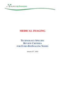 MEDICAL IMAGING  TECHNOLOGY SPECIFIC REVIEW CRITERIA FOR EURO-BIOIMAGING NODES January 31st, 2013