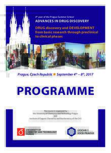 4th year of the Prague Summer School  ADVANCES IN DRUG DISCOVERY DRUG discovery and DEVELOPMENT from basic research through preclinical to clinical phases