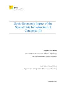 Socio-Economic Impact of the Spatial Data Infrastructure of Catalonia (II) Georgina Cívico Moreno Final GIS Master thesis, Fundació Politècnica de Catalunya