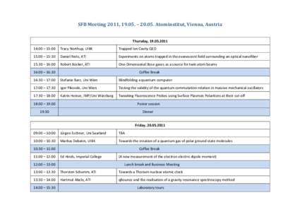 SFB Meeting 2011, 19.05. – [removed]Atominstitut, Vienna, Austria Thursday, [removed]:00 – 15:00 Tracy Northup, UIBK