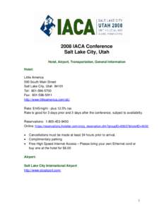2008 IACA Conference Salt Lake City, Utah Hotel, Airport, Transportation, General Information Hotel: Little America 500 South Main Street