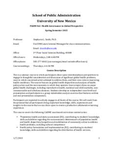 School	
  of	
  Public	
  Administration	
   University	
  of	
  New	
  Mexico	
   PADM	
  562:	
  Health	
  Governance	
  in	
  Global	
  Perspective	
   Spring	
  Semester	
  2015	
   	
   Professor: