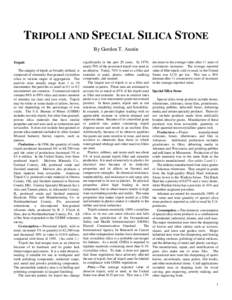 TRIPOLI AND SPECIAL SILICA STONE By Gordon T. Austin Tripoli The category of tripoli, as broadly defined, is composed of extremely fine-grained crystalline silica in various stages of aggregation. The