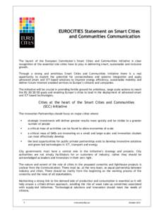 EUROCITIES Statement on Smart Cities and Communities Communication The launch of the European Commission’s Smart Cities and Communities Initiative is clear recognition of the essential role cities have to play in deliv