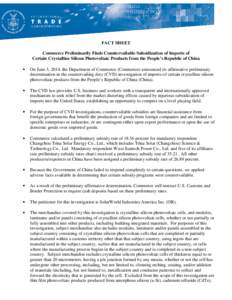 FACT SHEET Commerce Preliminarily Finds Countervailable Subsidization of Imports of Certain Crystalline Silicon Photovoltaic Products from the People’s Republic of China •  On June 3, 2014, the Department of Commerce