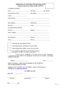 Application for Individual Membership of the Lanka Council on Water Falls (LCWF) A.) PERSONAL DETAILSName: ___________________________________ First Name :_______________(Rev./Ms./Mr.)