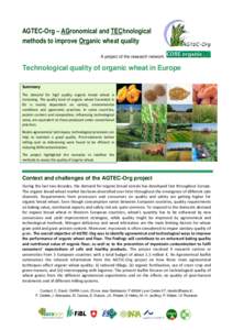 AGTEC-Org – AGronomical and TEChnological methods to improve Organic wheat quality A project of the research network Technological quality of organic wheat in Europe Summary