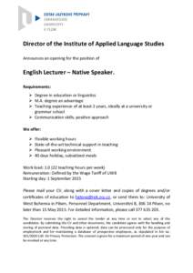 Director of the Institute of Applied Language Studies Announces an opening for the position of English Lecturer – Native Speaker. Requirements:  Degree in education or linguistics