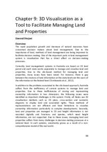 Chapter 9: 3D Visualisation as a Tool to Facilitate Managing Land and Properties Davood Shojaei Overview The rapid population growth and decrease of natural resources have