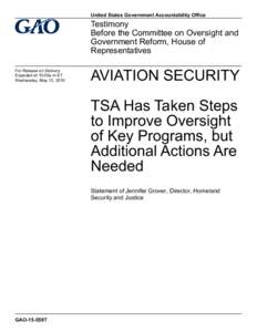 GAO-15-559T: AviationSecurity, TSA Has TakenSteps to Improve Oversight of Key Programs, but Additional Actions Are Needed