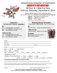Seward Area Chamber of Commerce  Rudolph’s Red Nose Run 5K Run & 1 Mile Fun Run 9:00 am, Saturday, December 6, 2014 Seward Middle School, 2401 Karol Kay Blvd.