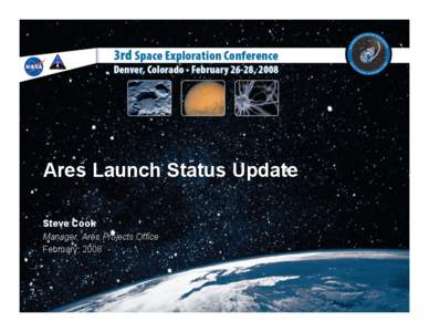 Ares Launch Status Update Steve Cook Manager, Ares Projects Office February, 2008  Ares I Elements