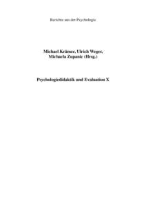 Berichte aus der Psychologie  Michael Krämer, Ulrich Weger, Michaela Zupanic (Hrsg.)  Psychologiedidaktik und Evaluation X
