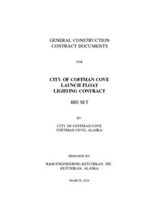 GENERAL CONSTRUCTION CONTRACT DOCUMENTS FOR CITY OF COFFMAN COVE LAUNCH FLOAT