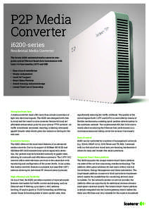 P2P Media Converter i6200-series Residential Media Converter The Icotera i6200 residential media converter integrates optical Ethernet-based data transmission with