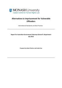Alternatives to Imprisonment for Vulnerable Offenders International Standards and Best Practice Report for Australian Government Attorney-General’s Department July 2012