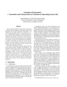 Listening to Programmers — Taxonomies and Characteristics of Comments in Operating System Code Yoann Padioleau, Lin Tan and Yuanyuan Zhou University of Illinois, Urbana Champaign {pad, lintan2, yyzhou}@cs.uiuc.edu