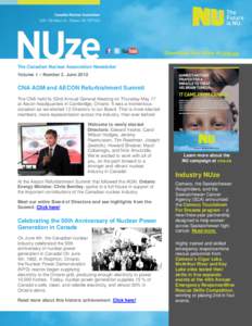 Download the NUze at cna.ca The Canadian Nuclear Association Newsletter Volume 1 » Number 2. June 2012 CNA AGM and AECON Refurbishment Summit The CNA held its 52nd Annual General Meeting on Thursday May 17