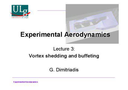 Experimental Aerodynamics Lecture 3: Vortex shedding and buffeting