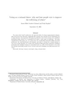 Voting as a rational choice: why and how people vote to improve the well-being of others∗ Aaron Edlin†, Andrew Gelman‡, and Noah Kaplan§