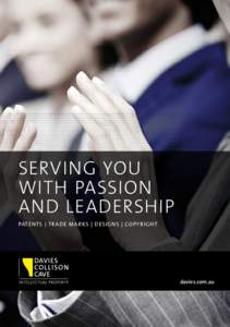 Serving you with passion and leadership Patents | Tr ade M ark s | Designs | Copyright  davies.com.au
