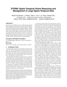 STORM: Spatio-Temporal Online Reasoning and Management of Large Spatio-Temporal Data Robert Christensen1 , Lu Wang2 , Feifei Li1 , Ke Yi2 , Jun Tang1 , Natalee Villa1 1  University of Utah