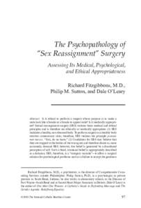 The Psychopathology of “Sex Reassignment” Surgery Assessing Its Medical, Psychological, and Ethical Appropriateness Richard Fitzgibbons, M.D.,  Philip M. Sutton, and Dale O’Leary