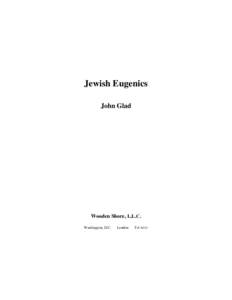 Jewish Eugenics John Glad Wooden Shore, L.L.C. Washington, D.C.