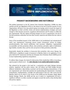PROJECT BACKGROUND AND RATIONALE The political agreement on the EU General Data Protection Regulation (GDPR) has been reached and the new Regulation will be on the books by the end of the first quarter ofOrganisat