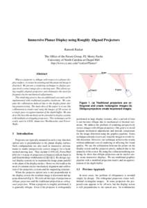 Immersive Planar Display using Roughly Aligned Projectors Ramesh Raskar The Office of the Future Group, P.I. Henry Fuchs University of North Carolina at Chapel Hill http://www.cs.unc.edu/˜raskar/Planar/