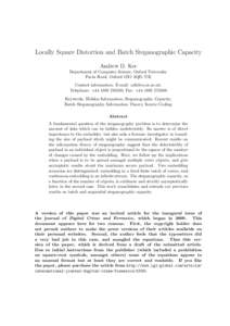 Locally Square Distortion and Batch Steganographic Capacity Andrew D. Ker Department of Computer Science, Oxford University Parks Road, Oxford OX1 3QD, UK Contact information: E-mail: , Telephone: +