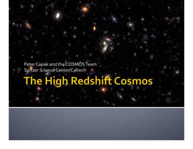 Peter Capak and the COSMOS Team  Spitzer Science Center/Caltech   Rest Frame Optical   Lyman Break 