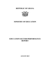 REPUBLIC OF GHANA  MINISTRY OF EDUCATION EDUCATION SECTOR PERFORMANCE REPORT